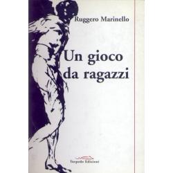 Ruggero Marinello - Un gioco da ragazzi